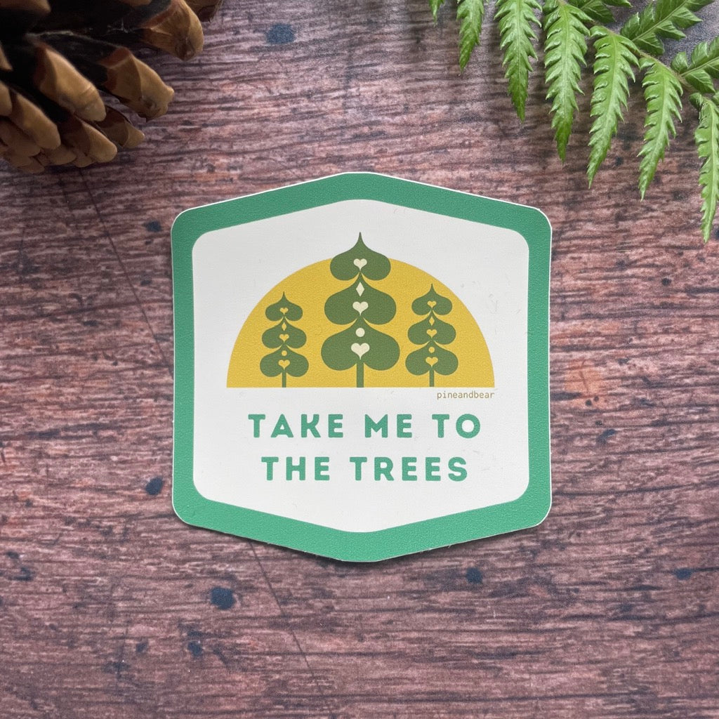 Take me to the trees vinyl sticker