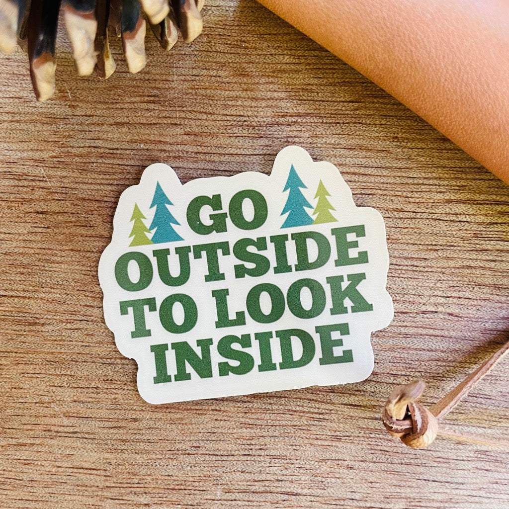 Go Outside to Look Inside Sticker 