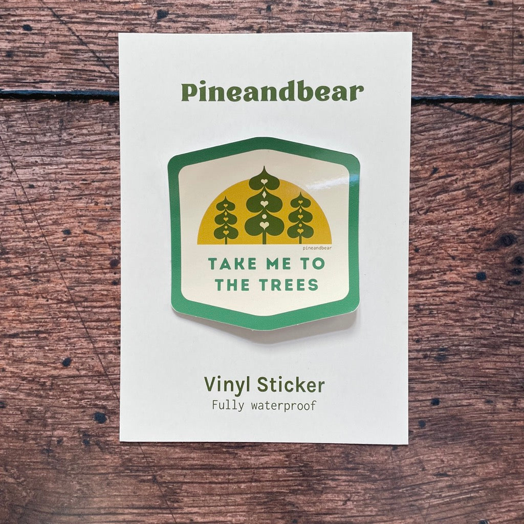 Take me to the trees vinyl sticker