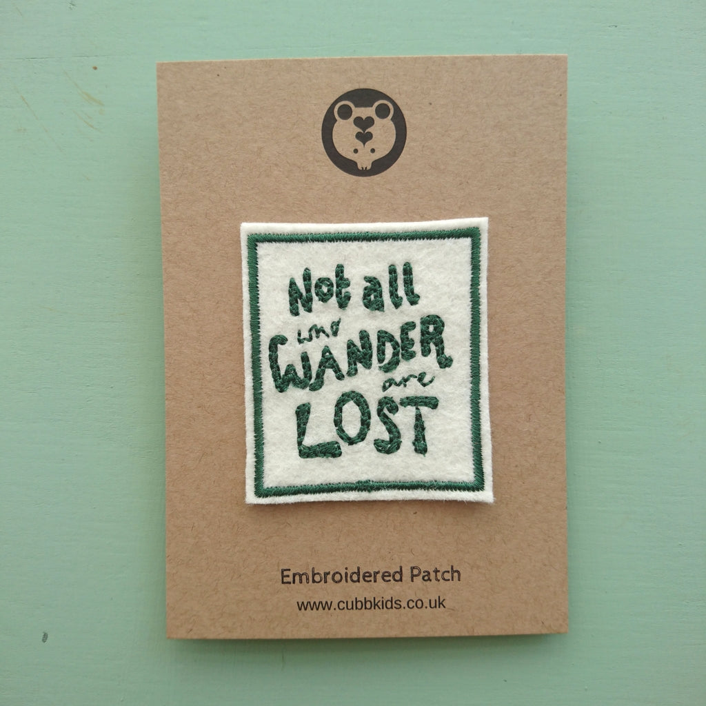 Not all who wander are lost embroidered patch